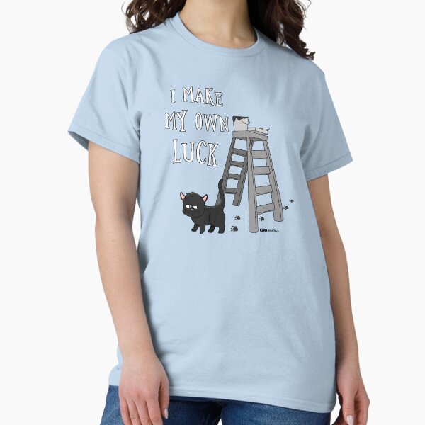 I Make My Own Luck Classic T-Shirt