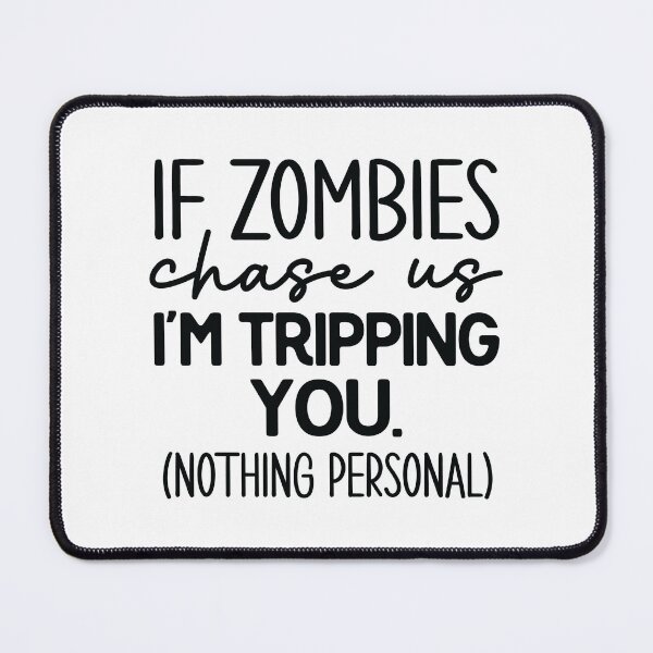 Item preview, Zombie Apocalypse Protocol: Tripping You, Nothing Personal designed and sold by BlushingCreatives.