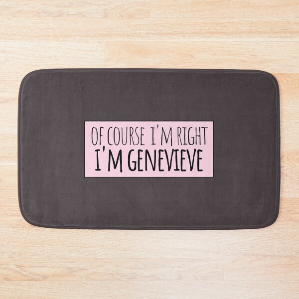 Item preview, Of Course I'm Right I'm Genevieve designed and sold by kindxinn.