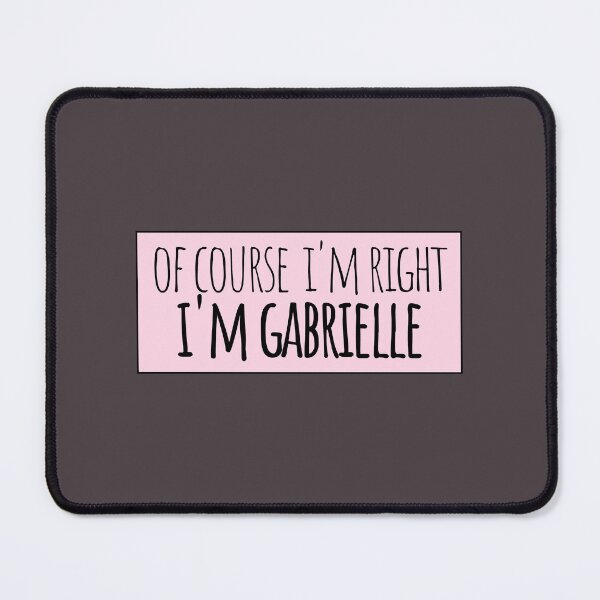 Item preview, Of Course I'm Right I'm Gabrielle designed and sold by kindxinn.