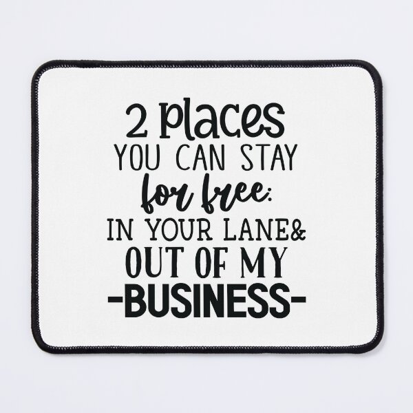 Item preview, Stay for Free: In Your Lane and Out of My Business designed and sold by BlushingCreatives.