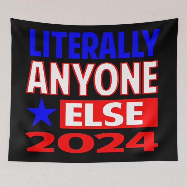 Item preview, Literally anyone else 2024 funny election designed and sold by Colorfulman.
