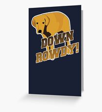Down Rowdy the Dog Greeting Card