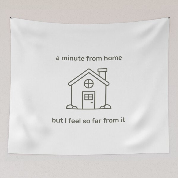Item preview, a minute from home but I feel so far from it designed and sold by jxsxfxnxgr.