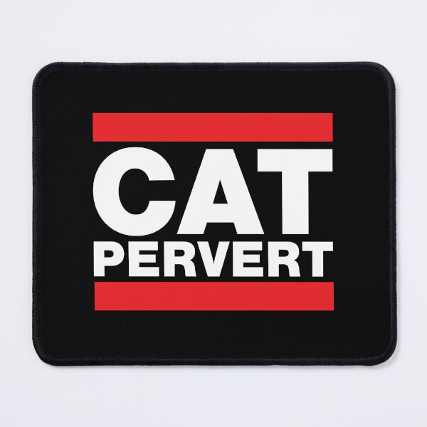 Item preview, CAT PERVERT designed and sold by Mclickster.