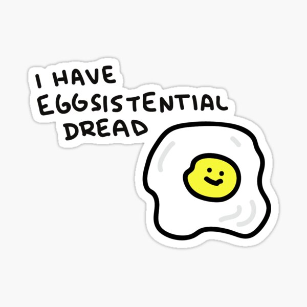 Item preview, eggsistential dread designed and sold by TeaBag114.