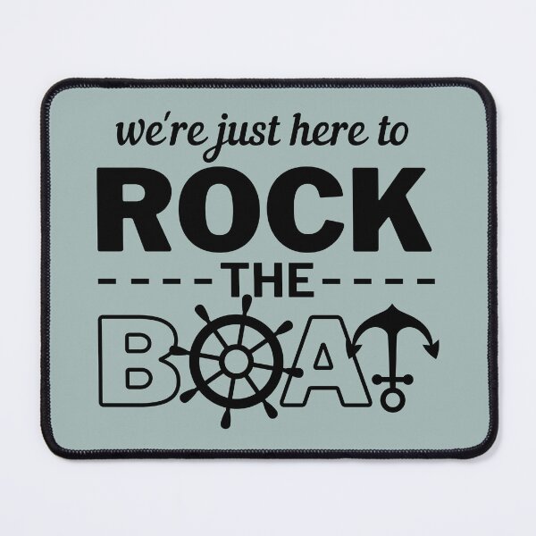 Item preview, We're Just Here To Rock The Boat designed and sold by simmoredsign.