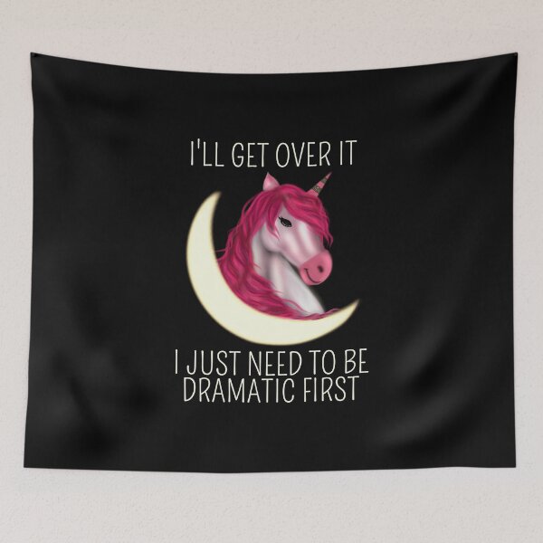 Item preview, I'll Get Over it dramatic cute unicorn designed and sold by stayartsy07.