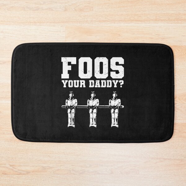 Item preview, Foos Your Daddy Men Table Soccer Foosball Player  designed and sold by TimAOchoa.