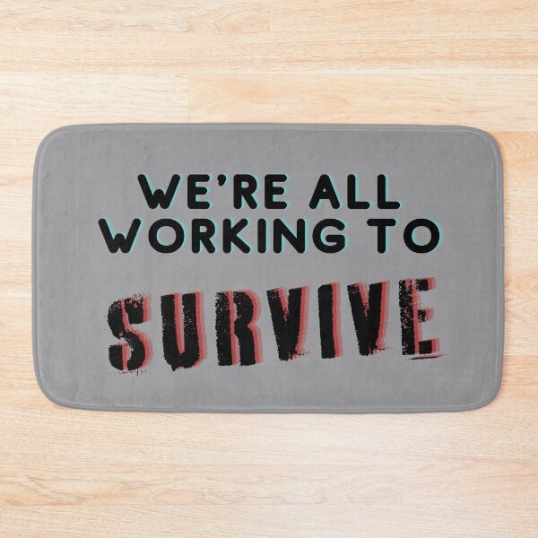 Item preview, We're All Working to Survive designed and sold by VirtualFaries.