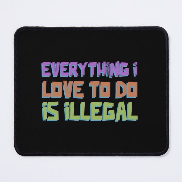 Item preview, Everything I Love To Do Is Illegal - Classic T shirt designed and sold by Rodayna Elnaggar.