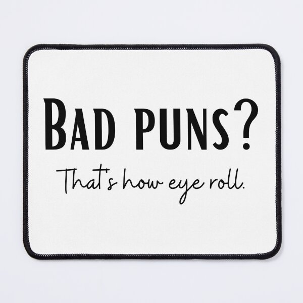 Item preview, Bad Puns? That's how eye roll designed and sold by KindMentaliTees.