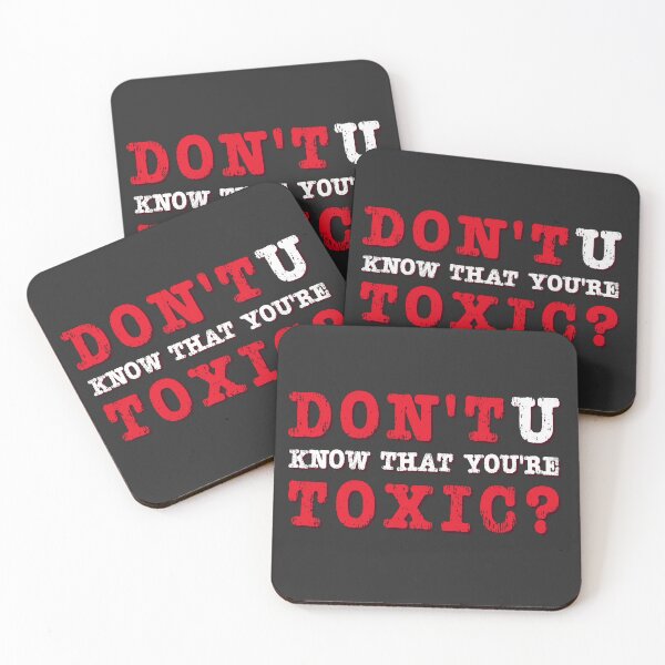 Item preview, Don't you know the you're TOXIC designed and sold by JaiStudio.