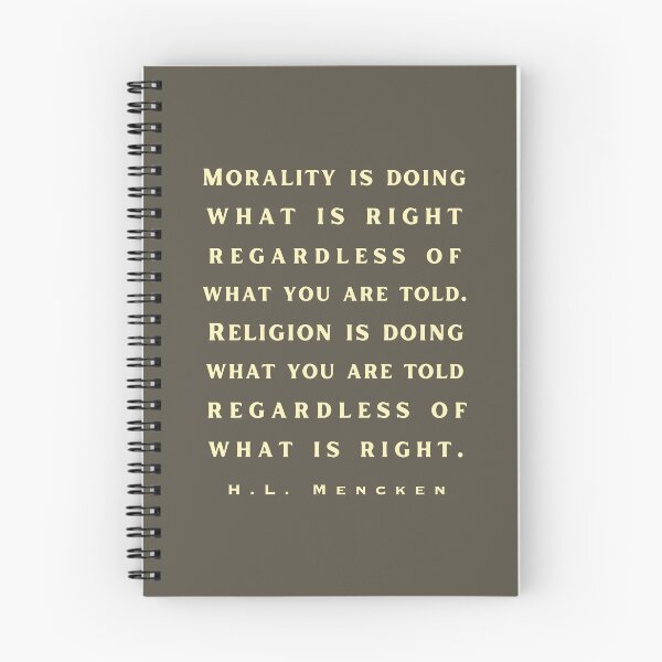 Item preview,  H. L. Mencken quote: Morality is doing what is right, no matter what you are told.. designed and sold by artbleed.