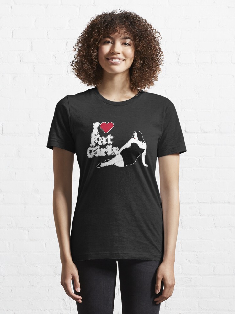 "I Love Fat Girls" Tshirt for Sale by mezzluc Redbubble fat tshirts girls tshirts fat