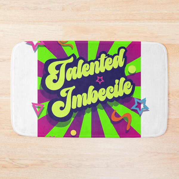 Item preview, Talented Imbecile designed and sold by jhojho.