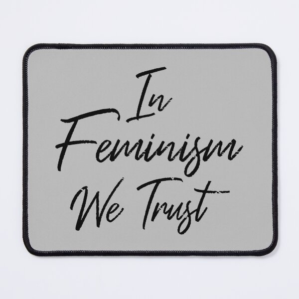 Item preview, In Feminism We Trust VI designed and sold by Lemon Pepper.