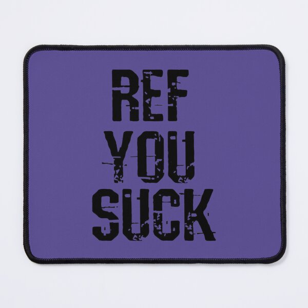 Item preview, Ref You Suck   	 designed and sold by dohqzqoeqp33.