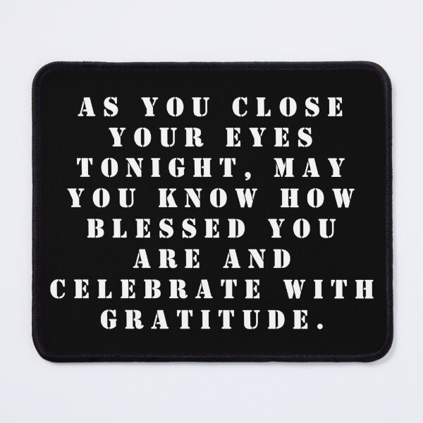 Item preview, As you close your eyes tonight, may you know how blessed you are and celebrate with gratitude. designed and sold by FlutterByH.