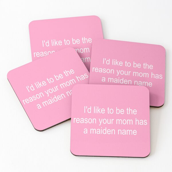 Item preview, I’d like to be the reason your mom has a maiden name print  designed and sold by cantbeasked1.