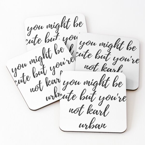 Item preview, you might be cute but you're not karl urban designed and sold by ShaniGalloway.