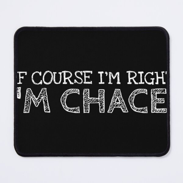 Item preview, Of Course I’m Right I’m Chace Funny Personalized Name designed and sold by ShaniGalloway.