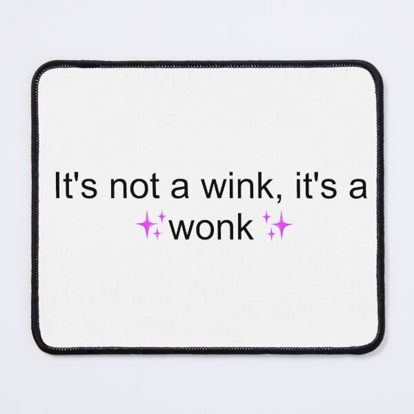 Item preview, It’s not a wink, it’s a wonk quote  designed and sold by cantbeasked1.
