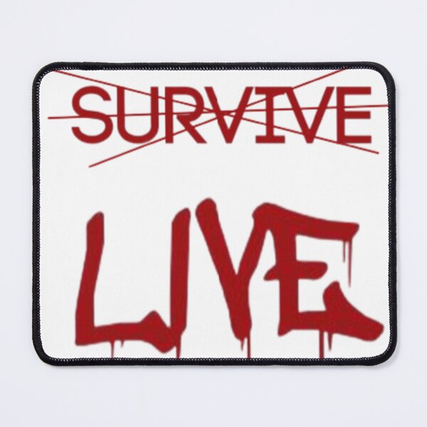 Item preview, Live, don't just survive designed and sold by Pika_Blue-Flames.