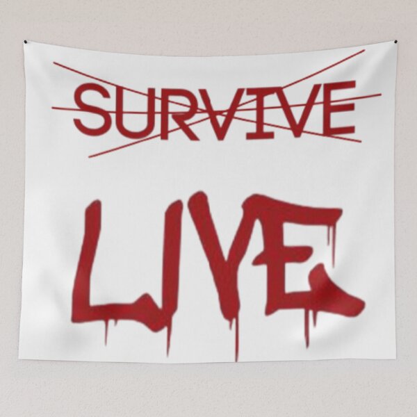 Item preview, Live, don't just survive designed and sold by Pika_Blue-Flames.