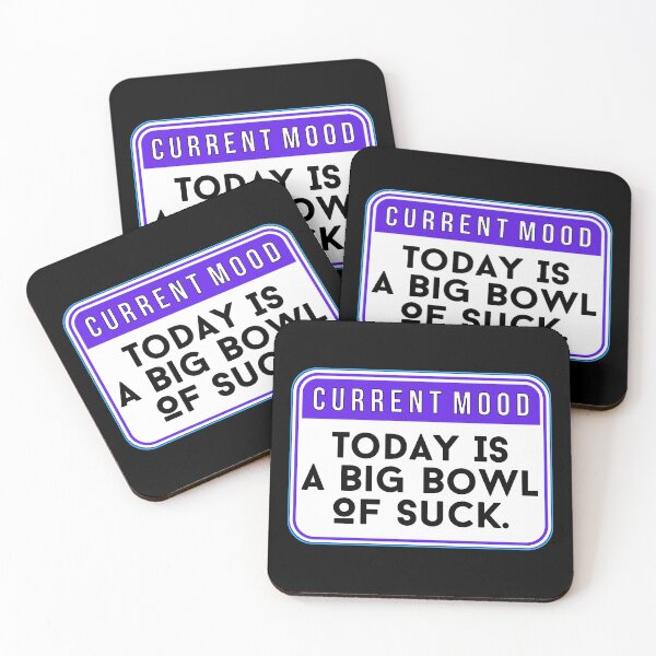 Item preview, CURRENT MOOD: Today is A Big Bowl Of Suck. - funny warning signs designed and sold by DesignsFromTW-S.