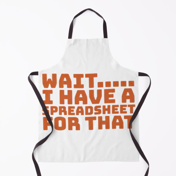 Item preview, I have a Spreadsheet for that- funny quote designed and sold by Nosy is Everything.