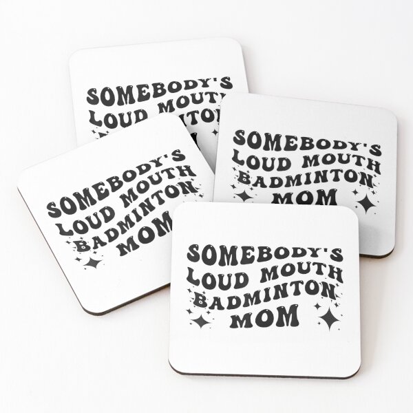 Item preview, Funny Somebody's Loud Mouth Badminton Mom Mother's Day  designed and sold by WhitneyJGrieve.