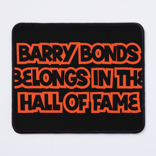 Item preview, BARRY BONDS BELONGS IN THE HALL OF FAME designed and sold by thatDudeAZ89.