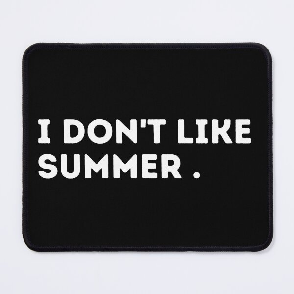 Item preview, i don't like summer designed and sold by hax28.