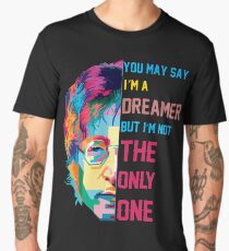 You may say I'm a Dreamer Men's Premium T-Shirt