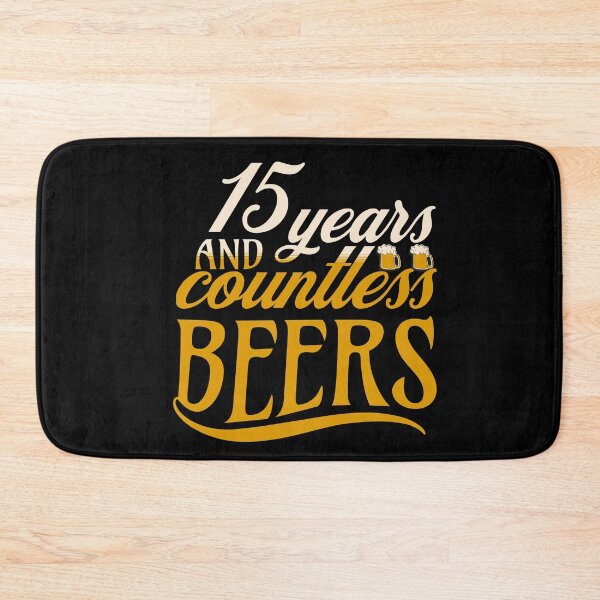 Item preview, 15 Years And Countless Beers designed and sold by Affyboss6.