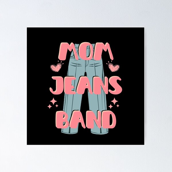 Mom Jeans, Mum Jeans