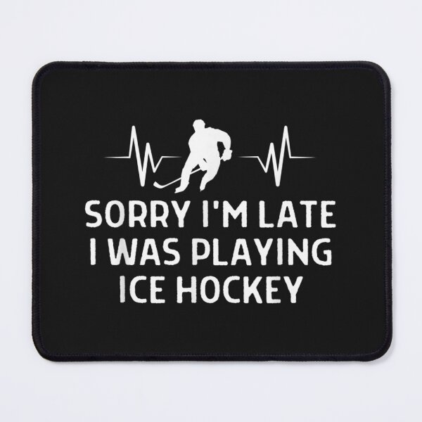 Item preview, Sorry I'm Late I Was Playing Ice Hockey Outfit Women Men designed and sold by ZacharyCBritton.