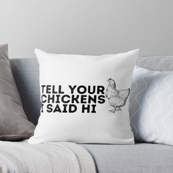 Item preview, Tell your chickens I said hi designed and sold by TheWaterBirds.