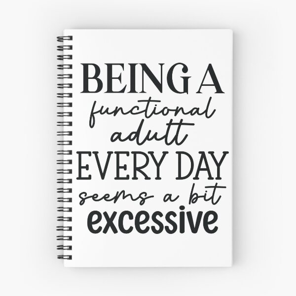 Item preview, Being a functioning adult everyday seems excessive designed and sold by BlushingCreatives.