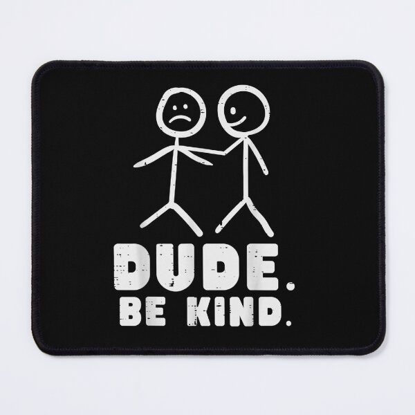 Item preview, Dude Be Kind Stick Figures designed and sold by MarlonDuhamel.