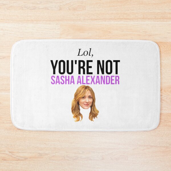 Item preview, Lol, you_re not Sasha Alexander. designed and sold by GusieMilam.