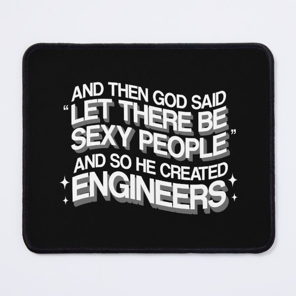 Item preview, And Then God Said Let There Be Sexy People...Engineers designed and sold by alissawang.