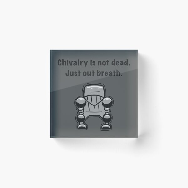 Item preview, Chivalry is not dead. designed and sold by Old Friends.