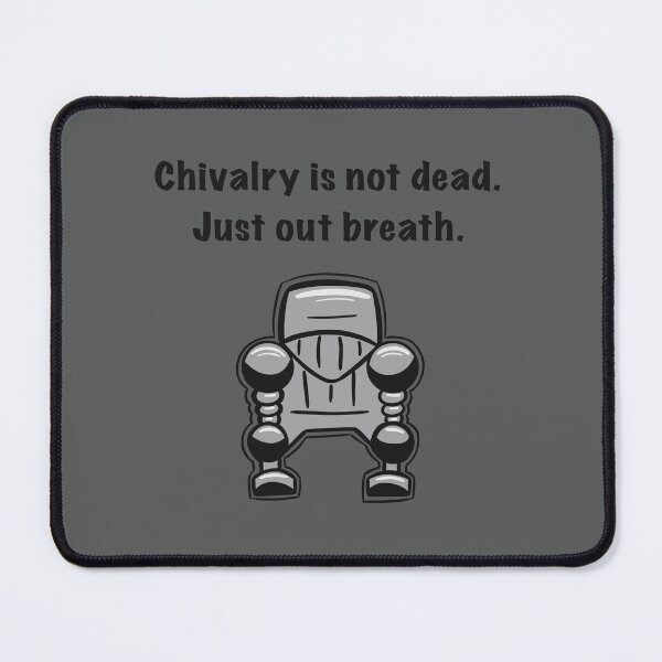 Item preview, Chivalry is not dead. designed and sold by Old Friends.