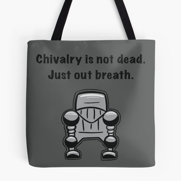 Item preview, Chivalry is not dead. designed and sold by Old Friends.