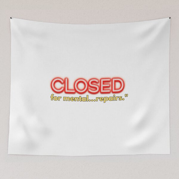 Item preview, Closed sign: Closed for mental repairs designed and sold by Jerseysrd.