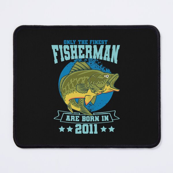 Item preview, Fishing Only The Finest Fishermen Are Born In 2011 Fishing Bday Fisher designed and sold by ZeeshanChaudhry.