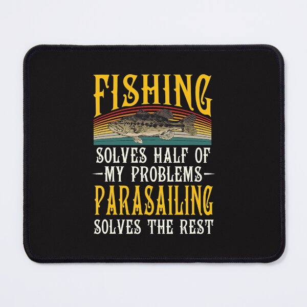 Item preview, Fishing Parasailing Solves the Rest of My Problems Fishing Hobby Fisher designed and sold by YogeshSangha.
