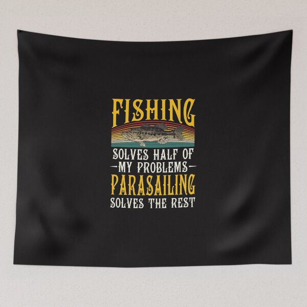 Item preview, Fishing Parasailing Solves the Rest of My Problems Fishing Hobby Fisher designed and sold by YogeshSangha.